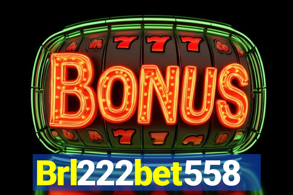 Brl222bet558