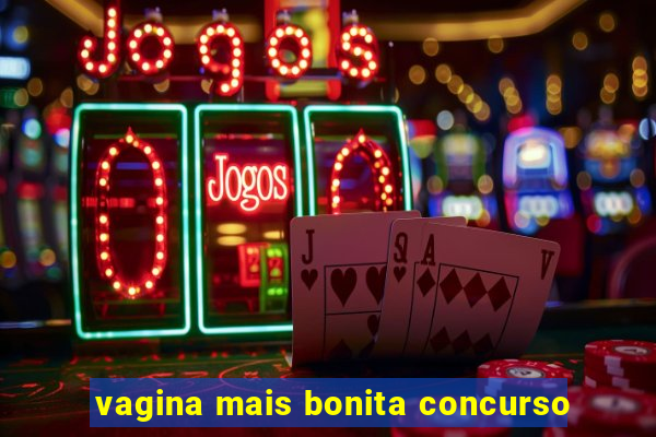 vagina mais bonita concurso