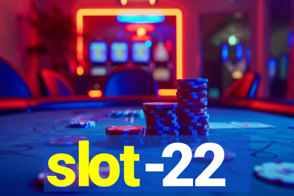 slot-22