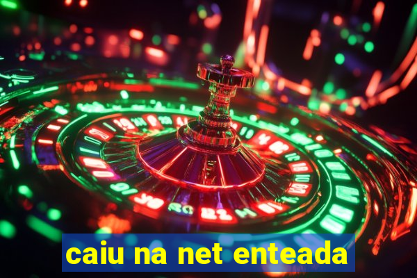 caiu na net enteada