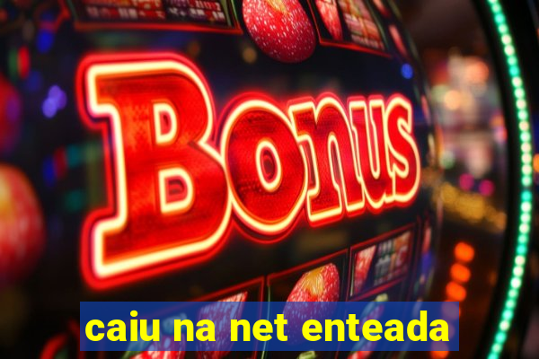 caiu na net enteada