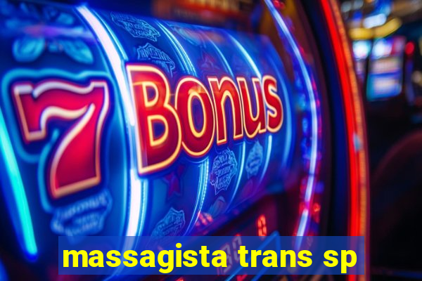 massagista trans sp