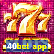 40bet app