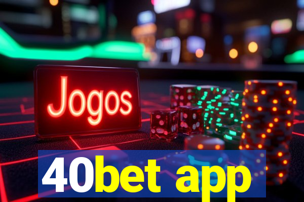 40bet app