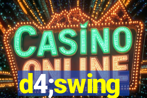 d4;swing