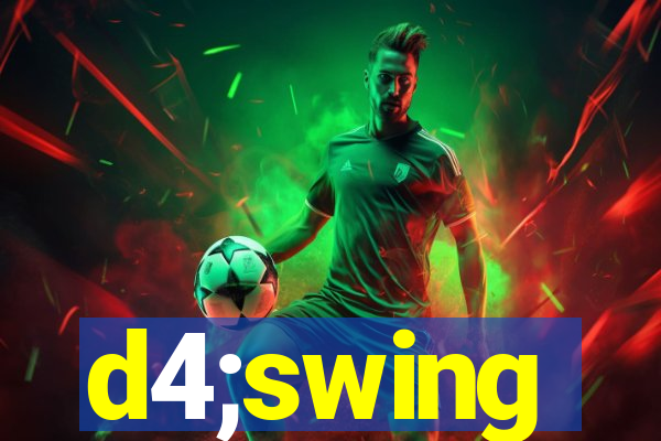 d4;swing