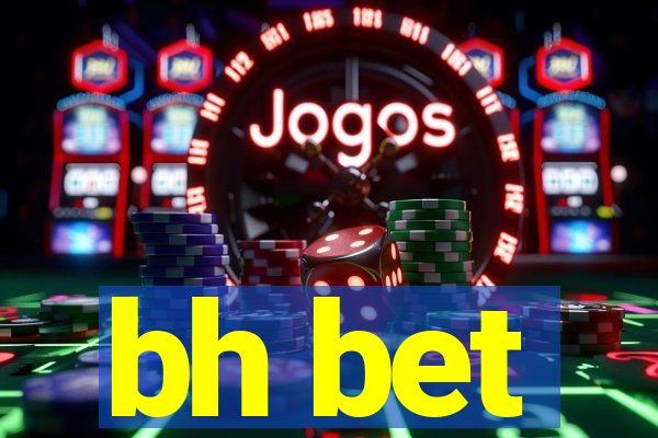 bh bet