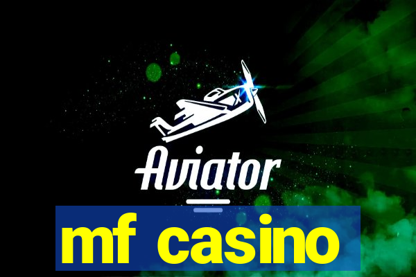 mf casino