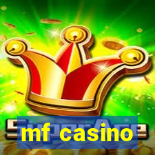 mf casino