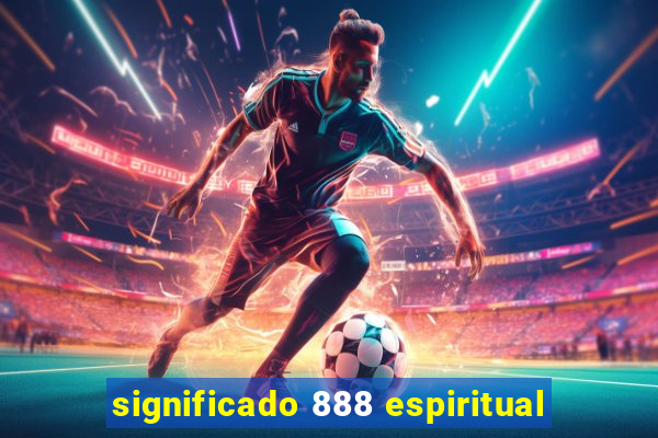 significado 888 espiritual