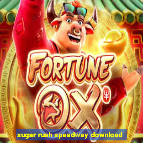 sugar rush speedway download