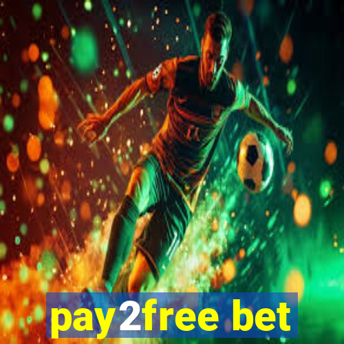 pay2free bet