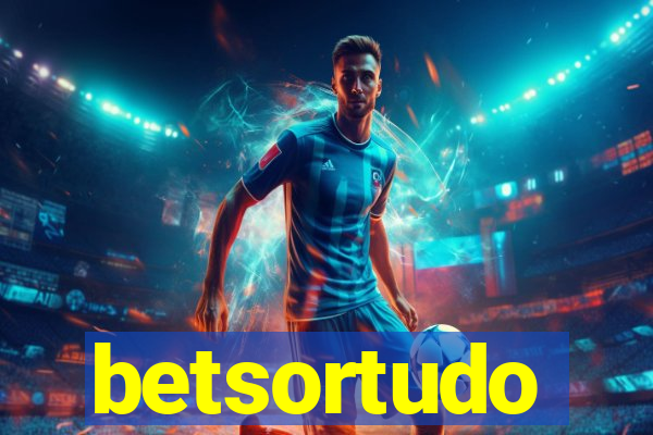 betsortudo