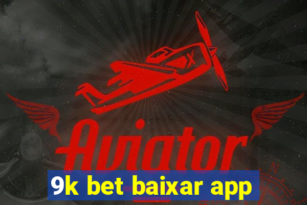 9k bet baixar app