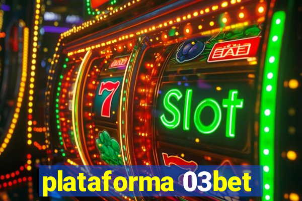 plataforma 03bet
