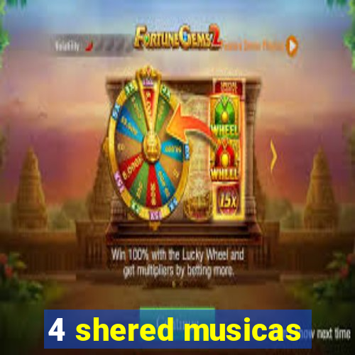 4 shered musicas