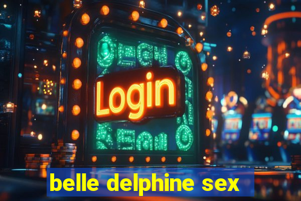 belle delphine sex