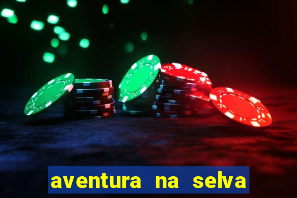 aventura na selva uma fernando sabino uma