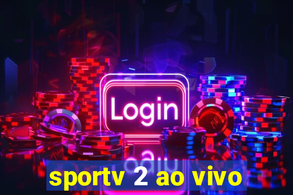 sportv 2 ao vivo