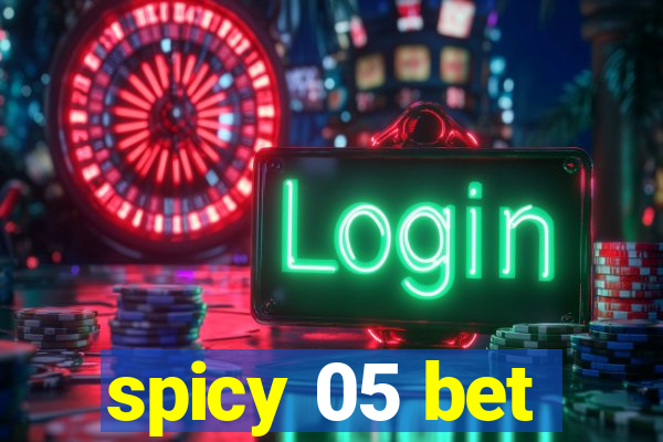 spicy 05 bet