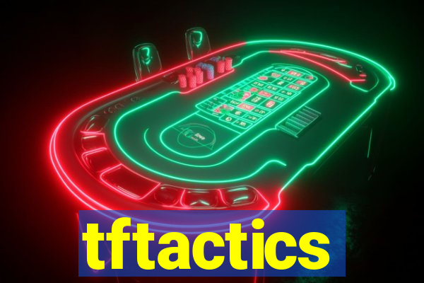 tftactics