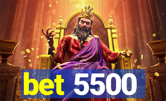 bet 5500