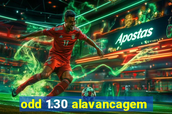 odd 1.30 alavancagem