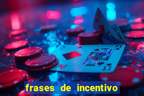 frases de incentivo para jogadores de futebol
