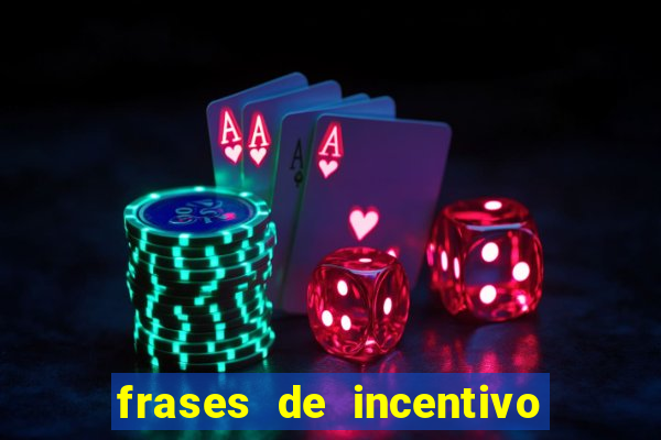 frases de incentivo para jogadores de futebol
