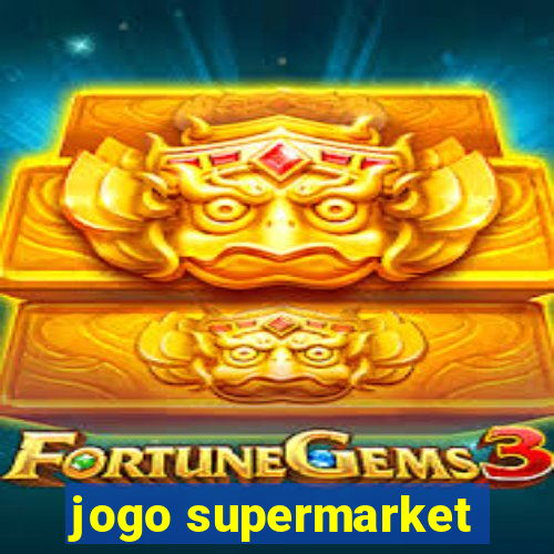 jogo supermarket