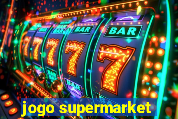jogo supermarket