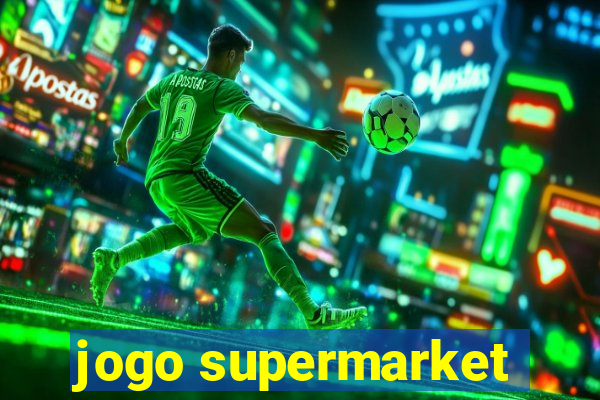 jogo supermarket