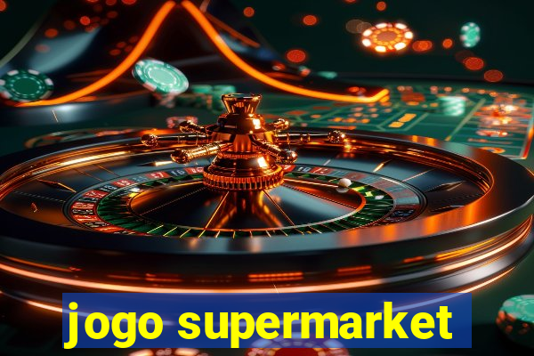 jogo supermarket