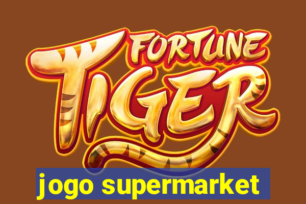 jogo supermarket