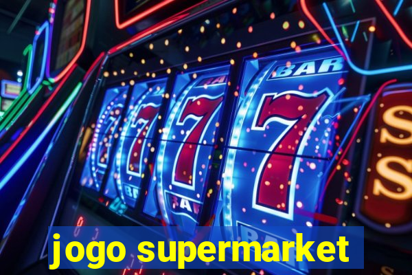 jogo supermarket
