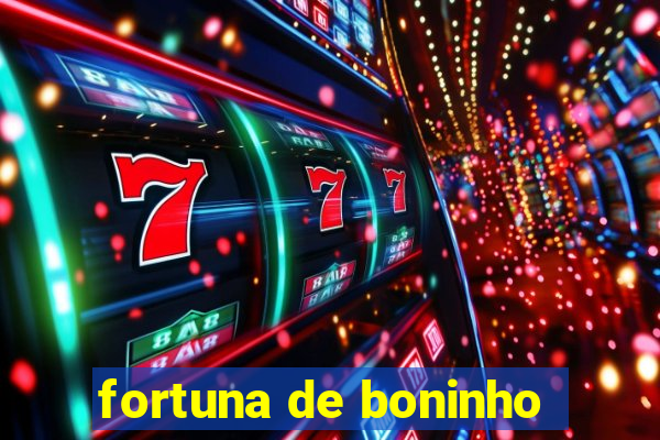 fortuna de boninho