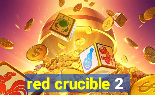 red crucible 2