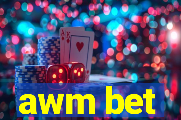 awm bet
