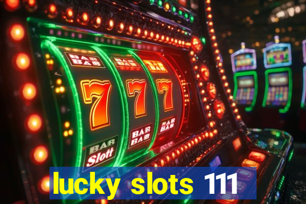 lucky slots 111