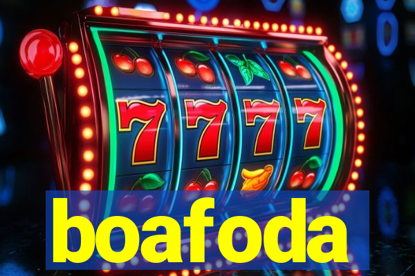 boafoda