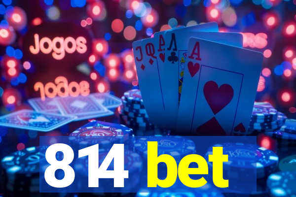 814 bet
