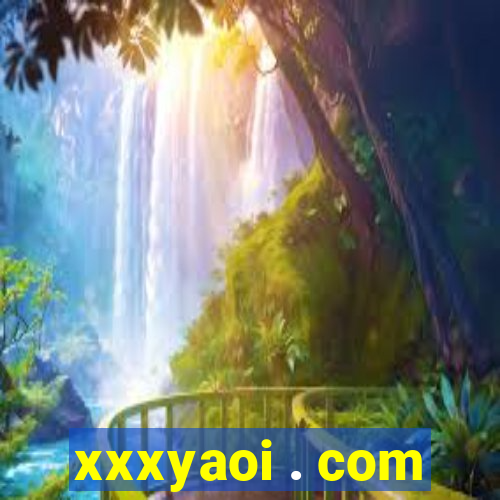 xxxyaoi . com