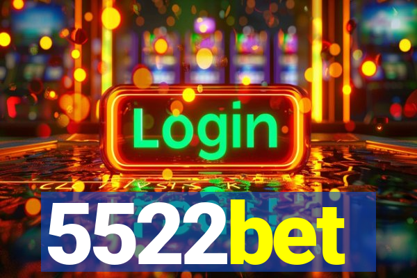 5522bet