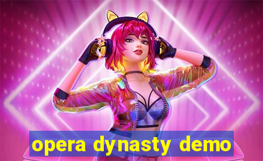 opera dynasty demo