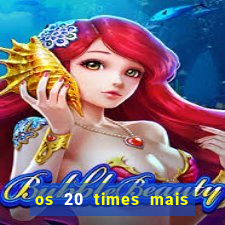 os 20 times mais antigos do brasil