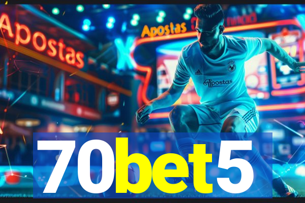 70bet5