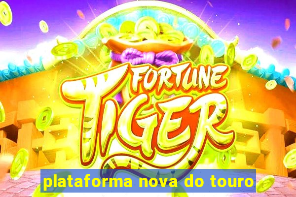 plataforma nova do touro