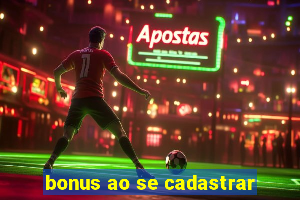 bonus ao se cadastrar