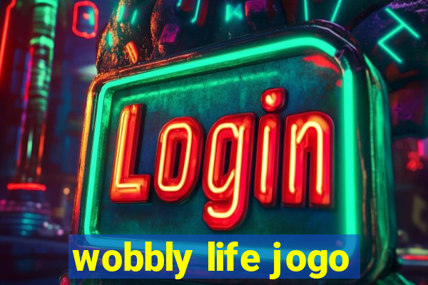wobbly life jogo