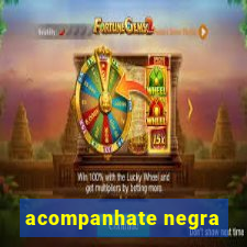 acompanhate negra